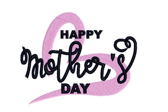 Download Happy Mother's Day Embroidery Design - Mother's day Collection